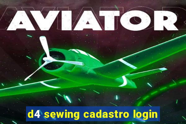 d4 sewing cadastro login